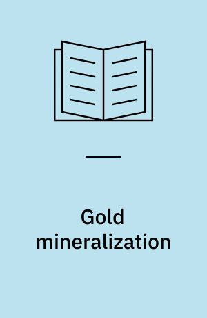 Gold mineralization : summary of presented papers