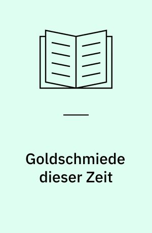 Goldschmiede dieser Zeit : Körper, Schmuck, Zeichen, Raum