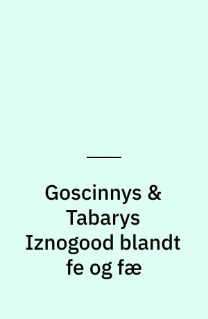 Goscinnys & Tabarys Iznogood blandt fe og fæ