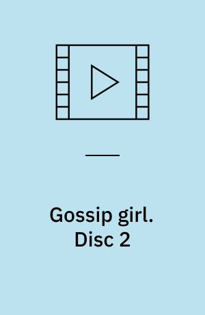 Gossip girl. Disc 2