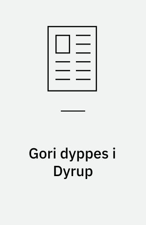 Gori dyppes i Dyrup