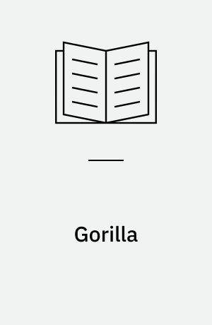 Gorilla : levesteder, livscyklus, fødekæder, trusler