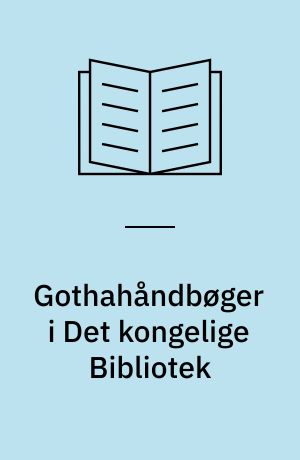 Gothahåndbøger i Det kongelige Bibliotek