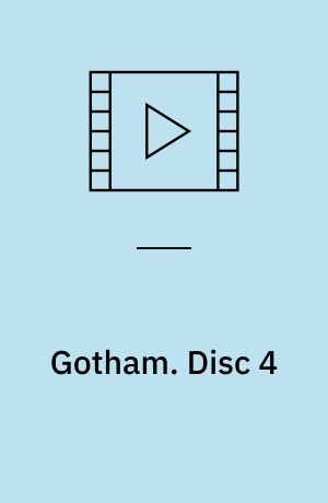 Gotham. Disc 4 (Stor skrift)