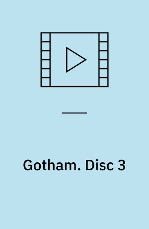Gotham. Disc 3 (Stor skrift)