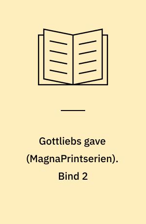 Gottliebs gave. Bind 2 (Stor skrift)
