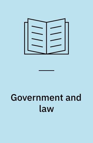 Government and law : an introduction to the working of the Constitution in Britain