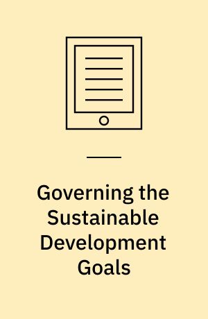 Governing the Sustainable Development Goals : Quantification in Global Public Policy