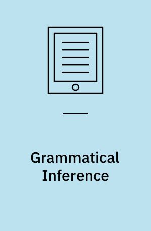 Grammatical Inference : 4th International Colloquium, ICGI-98, Ames, Iowa, USA, July 12-14, 1998, Proceedings