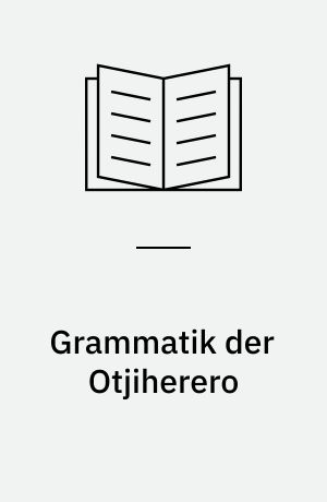 Grammatik der Otjiherero : nebst Wörterbuch