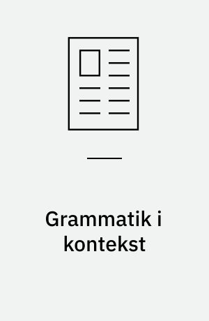 Grammatik i kontekst : praksisanbefalinger til undervisningen i funktionel grammatik i tysk