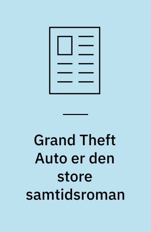 Grand Theft Auto er den store samtidsroman
