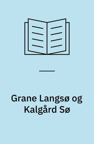 Grane Langsø og Kalgård Sø : tilstand og udvikling