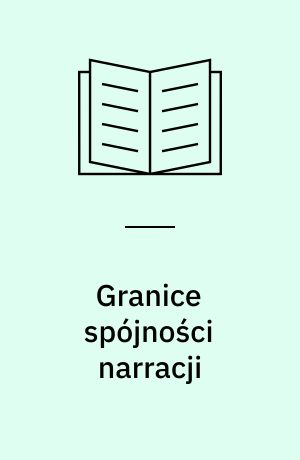 Granice spójności narracji : proza Leopolda Buczkowskiego