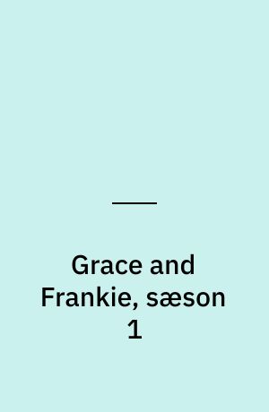 Grace and Frankie, sæson 1