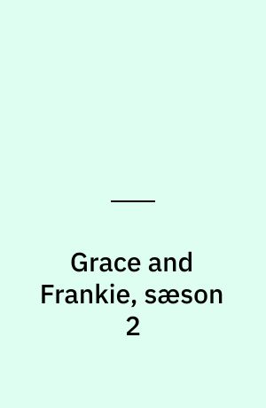 Grace and Frankie, sæson 2