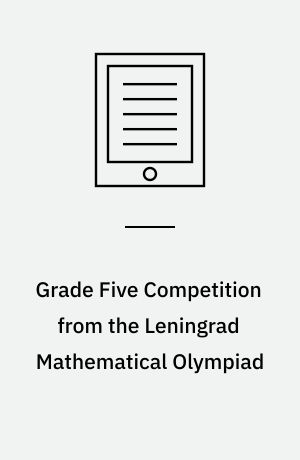 Grade Five Competition from the Leningrad Mathematical Olympiad : 1979–1992