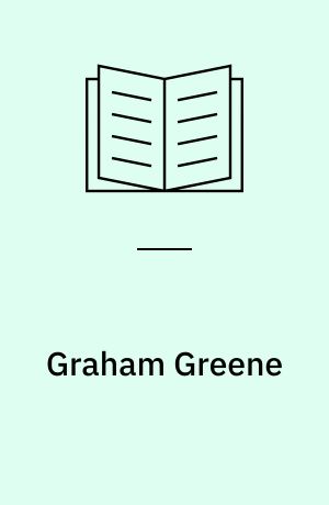 Graham Greene : a bibliography and guide to research