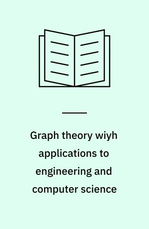 Graph theory wiyh applications to engineering and computer science