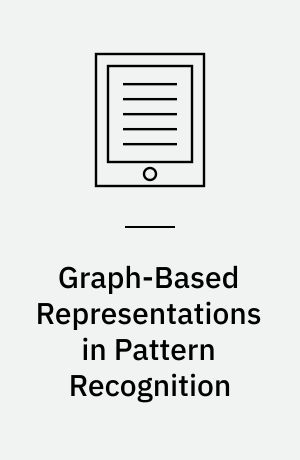 Graph-Based Representations in Pattern Recognition : 5th IAPR International Workshop, GbRPR 2005, Poitiers, France, April 11-13, 2005, Proceedings