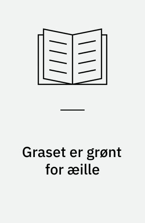 Graset er grønt for æille : ei bok om Alf Prøysen