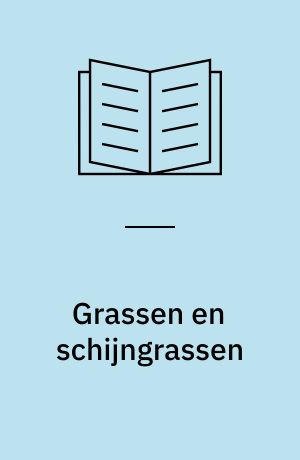 Grassen en schijngrassen : grassen, biezen, zeggen, russen