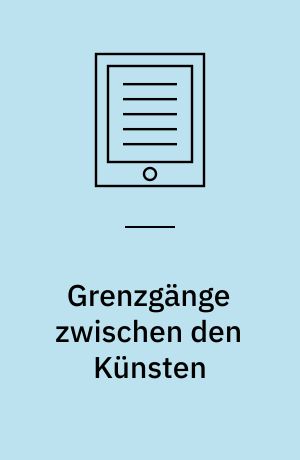 Grenzgänge zwischen den Künsten : Interventionen in Gattungshierarchien und Geschlechterkonstruktionen