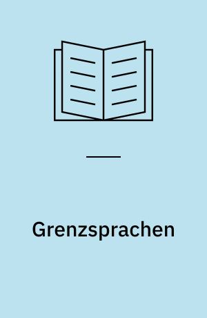 Grenzsprachen : Grenzspraken : spräke långs e gränse = Sprog på grænsen : sproch o æ græns