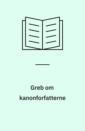Greb om kanonforfatterne : en opslagsbog