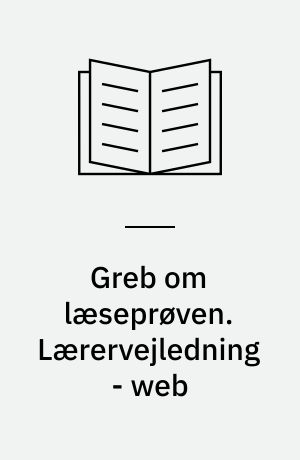 Greb om læseprøven. Lærervejledning - web