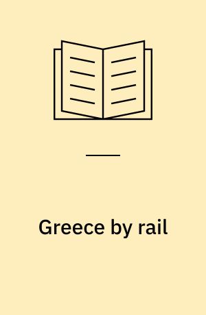 Greece by rail : with major ferry routes