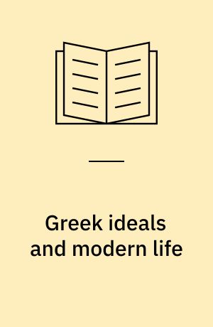 Greek ideals and modern life