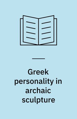 Greek personality in archaic sculpture