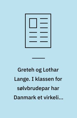 Greteh og Lothar Lange. I klassen for sølvbrudepar har Danmark et virkeligt toppar