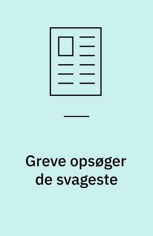 Greve opsøger de svageste