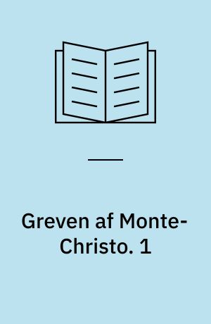 Greven af Monte-Christo. 1