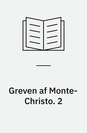 Greven af Monte-Christo. 2