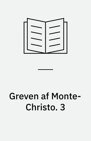 Greven af Monte-Christo. 3