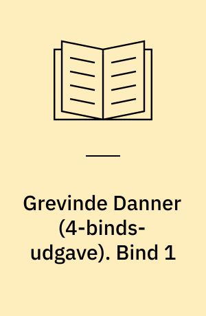 Grevinde Danner. Bind 1