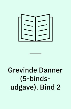 Grevinde Danner : historisk Roman. Bind 2