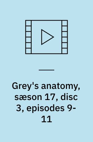 Grey's anatomy, sæson 17, disc 3, episodes 9-11