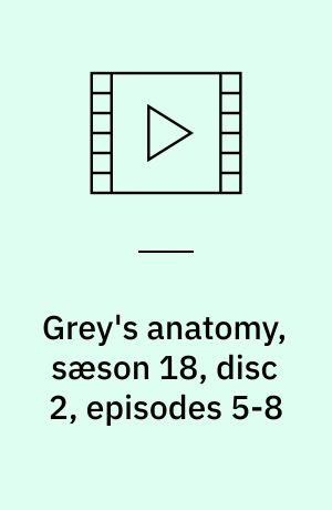 Grey's anatomy, sæson 18, disc 2, episodes 5-8