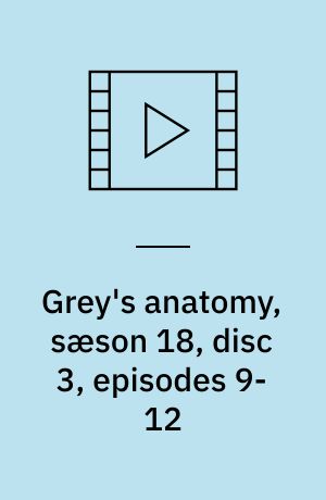 Grey's anatomy, sæson 18, disc 3, episodes 9-12