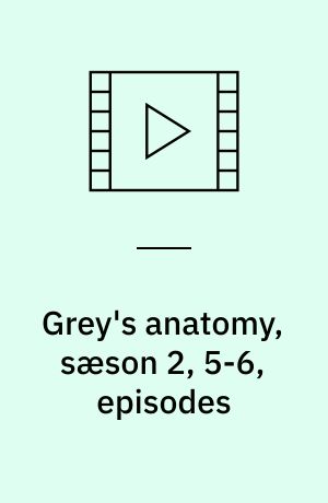 Grey's anatomy, sæson 2, 5-6, episodes