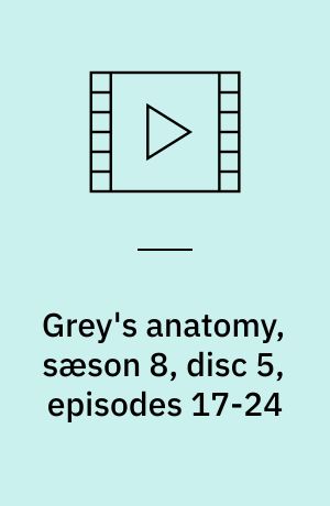 Grey's anatomy, sæson 8, disc 5, episodes 17-24