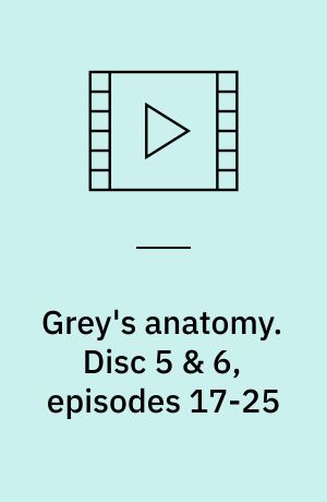 Grey's anatomy. Disc 5 & 6, episodes 17-25