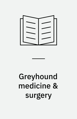 Greyhound medicine & surgery : The T.G. Hungerford Refresher Course for Veterinarians, 1989 : venue: Stephen Roberts Lecture Theatre
