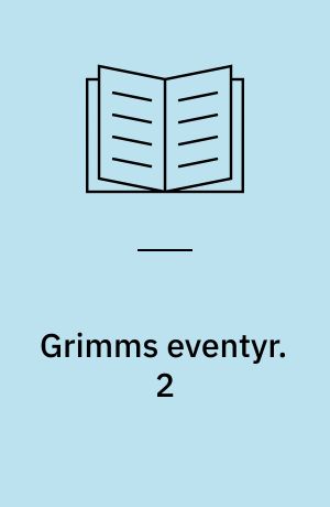 Grimms eventyr : Alverdens eventyr. 2