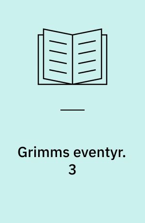 Grimms eventyr : Alverdens eventyr. 3