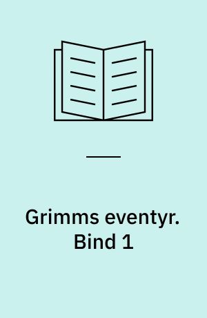 Grimms eventyr. Bind 1